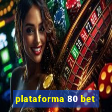 plataforma 80 bet